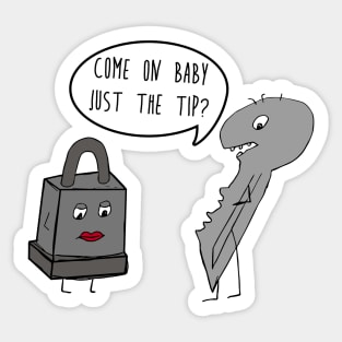 Come On Baby Just The Tip?  Funny Locksmith Humor Sticker